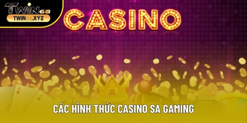 Các hình thức Casino Sa Gaming