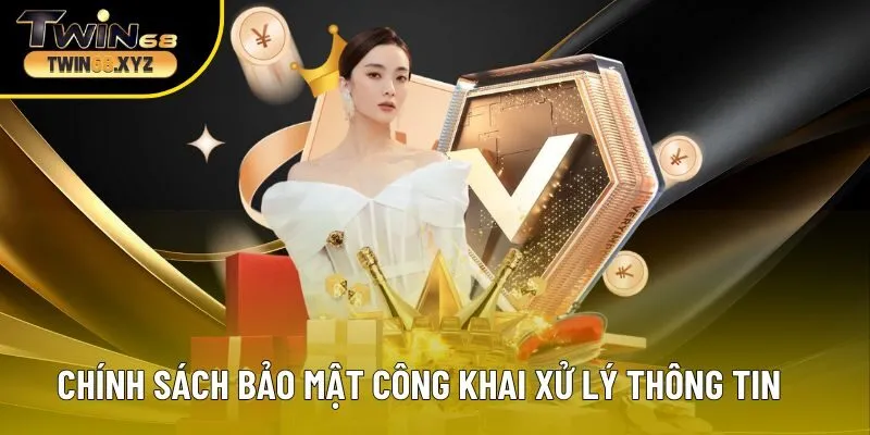 Chính sách bảo mật yêu cầu công khai xử lý thông tin