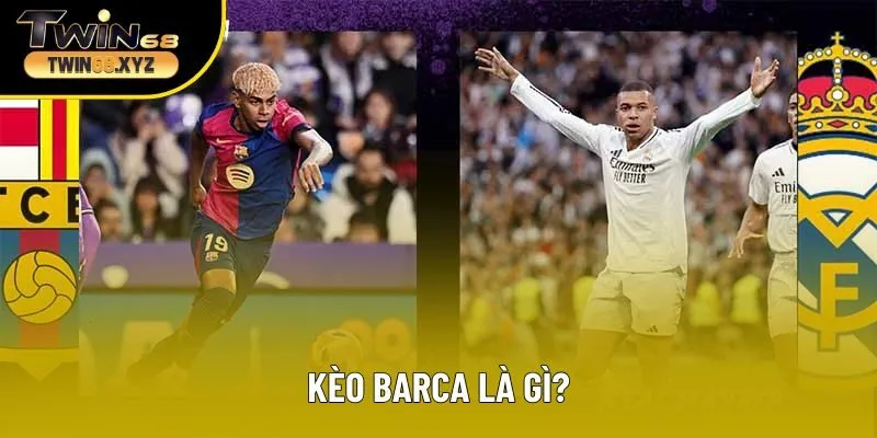 Khái niệm căn bản về kèo Barca