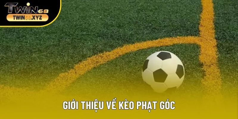 Giới thiệu về kèo phạt góc