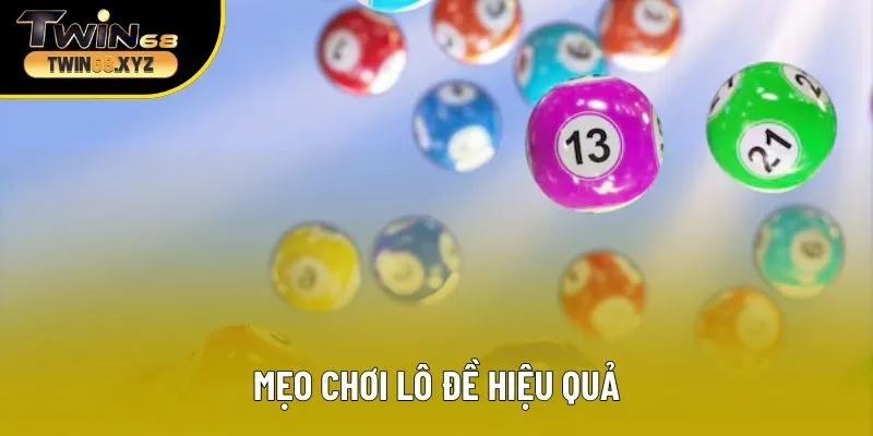 Mẹo chơi lô đề hiệu quả