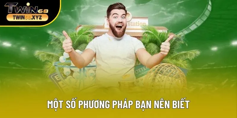 Một số phương pháp bạn nên biết