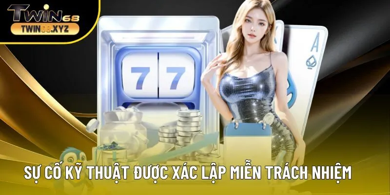 Sự cố kỹ thuật được nhà cái xác lập miễn trách nhiệm