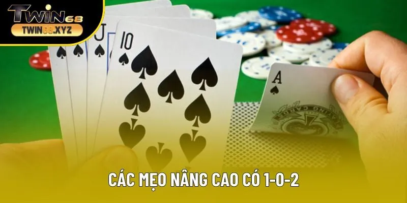 Các mẹo nâng cao có 1-0-2