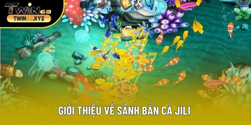 Giới thiệu về sảnh bắn cá Jili